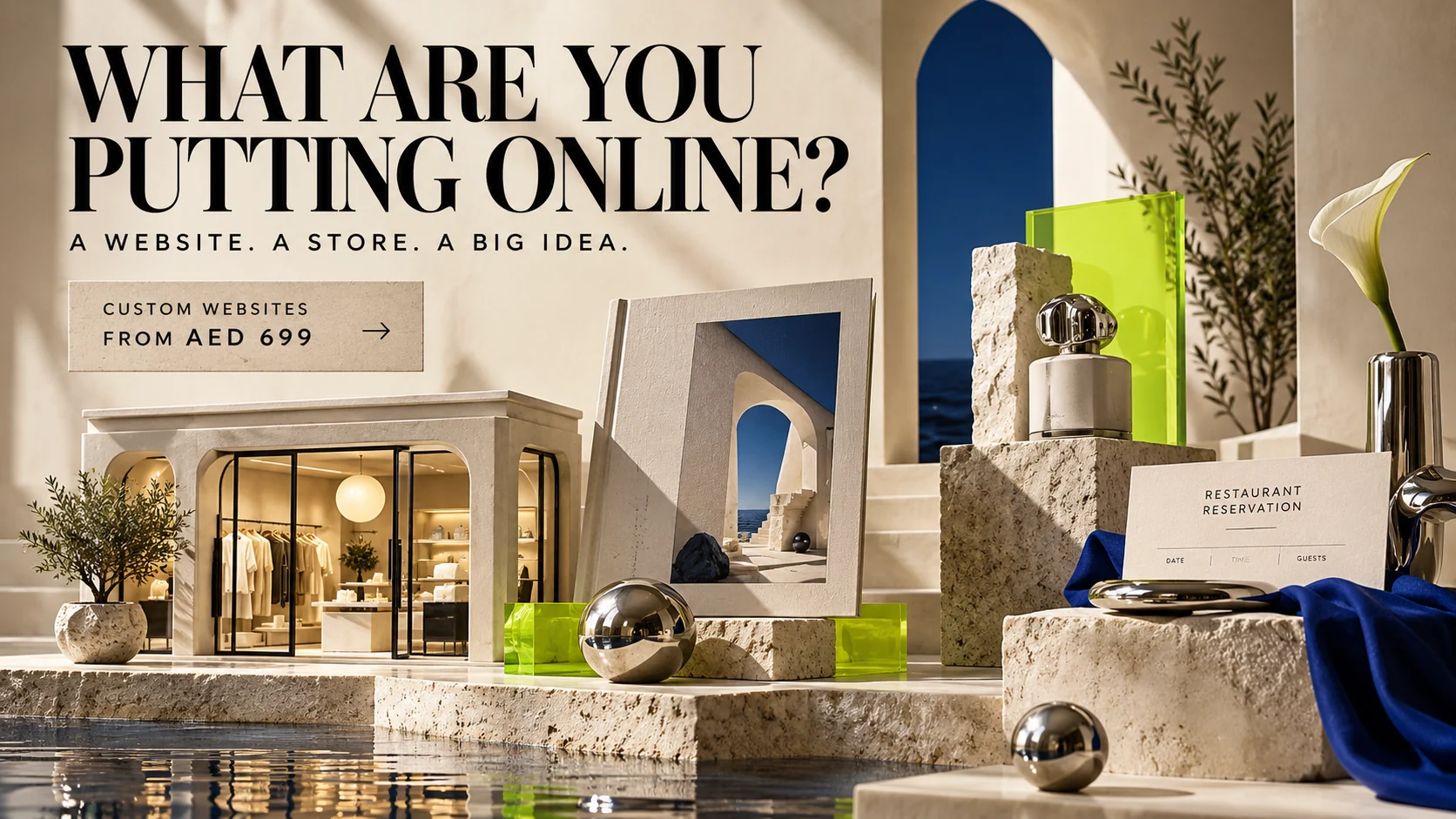 Sculptural scene with a boutique storefront, a framed photograph and a restaurant reservation card. The artwork reads: What are you putting online? A website. A store. A big idea. Custom websites from AED 699.